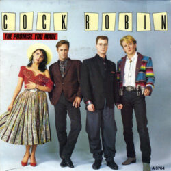 Cock Robin – The Promise You Made (1985)