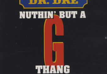 Dr Dre Feat. Snoop Dogg — Nuthin But A G Thang (1992)